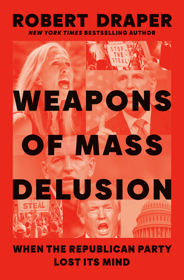 Weapons of Mass Delusion by Robert Draper