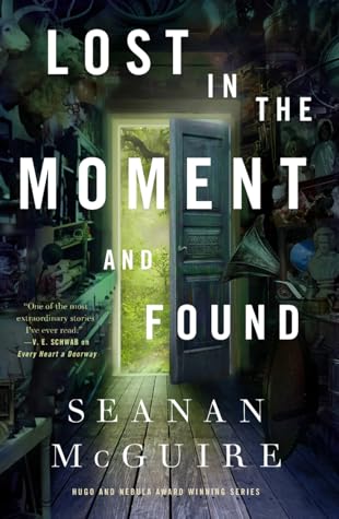 Lost in the Moment and Found by Seanan McGuire