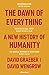 The Dawn of Everything: A New History of Humanity