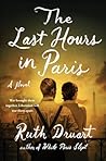 The Last Hours in Paris by Ruth Druart