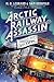 The Arctic Railway Assassin (Adventures on Trains, #6)