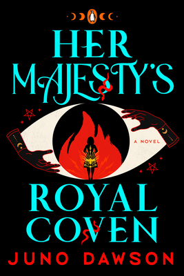 Her Majesty's Royal Coven by Juno  Dawson