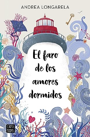 El faro de los amores dormidos by Andrea Longarela