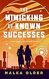 The Mimicking of Known Successes by Malka Ann Older