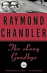 The Long Goodbye by Raymond Chandler