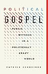 Political Gospel by Patrick Schreiner