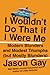 I Wouldn't Do That If I Were Me by Jason Gay