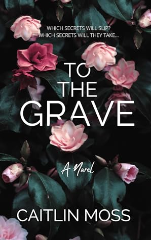 To the Grave by Caitlin Moss