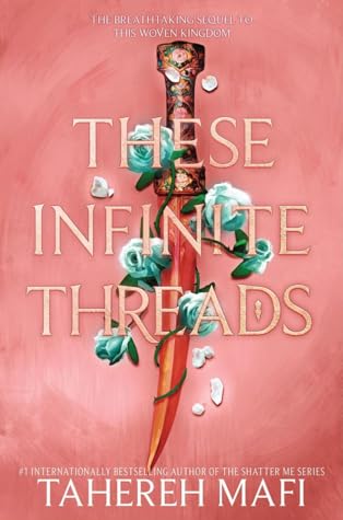 These Infinite Threads (This Woven Kingdom, #2)