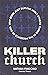 Killer Church: Why Some Just Survive and Others Thrive in the Presence of God