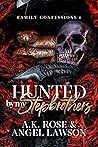 Hunted by My Stepbrothers by A.K.  Rose