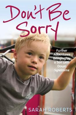 Don't Be Sorry  by Sarah      Roberts