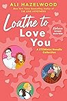 Loathe to Love You (The STEMinist Novellas, #1-3)