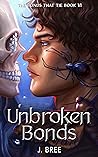 Unbroken Bonds by J. Bree