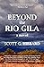 Beyond the Rio Gila: A Novel