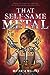 That Self-Same Metal by Brittany N. Williams