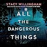 All the Dangerous Things by Stacy Willingham