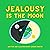 Jealousy is the Moon (Emotion Series)