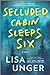 Secluded Cabin Sleeps Six by Lisa Unger