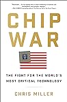 Chip War: The Fight for the World's Most Critical Technology