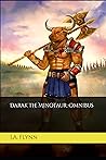 Darak the Minotaur: Volume 1