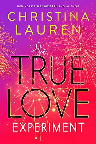 The True Love Experiment by Christina Lauren