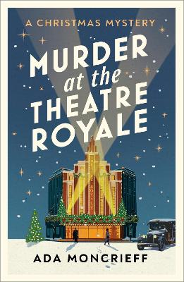 Murder at the Theatre Royale by Ada Moncrieff