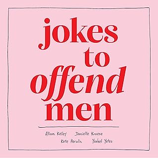 Jokes to Offend Men by Allison Kelley