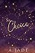 The Choice (Star-Crossed Lovers Duet, #1)