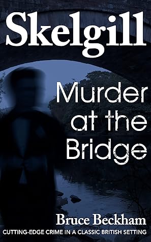 Murder at the Bridge by Bruce Beckham