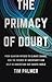 The Primacy of Doubt: From ...