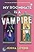 My Roommate Is a Vampire (My Vampires, #1)