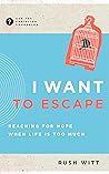 I Want to Escape:...