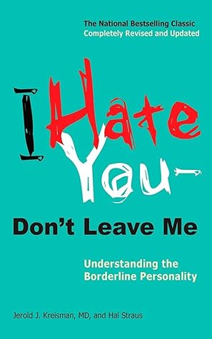 I Hate You--Don't Leave Me by Jerold J. Kreisman