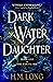 Dark Water Daughter by H.M. Long