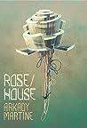 Rose/House