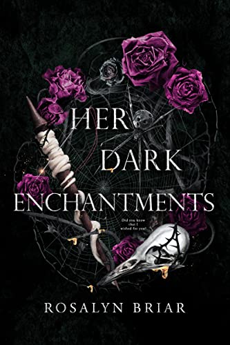 Her Dark Enchantments by Rosalyn Briar