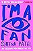 I'm a Fan by Sheena Patel