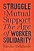 Struggle and Mutual Aid: The Age of Worker Solidarity