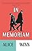 In Memoriam by Alice  Winn