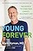 Young Forever: The Secrets to Living Your Longest, Healthiest Life (The Dr. Mark Hyman Library, 11)