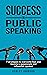 Success in public speaking:...