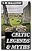 Celtic Legends & Myths