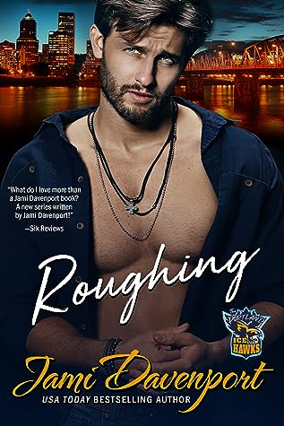 Roughing by Jami Davenport