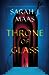 Throne of Glass by Sarah J. Maas