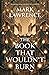 The Book That Wouldn’t Burn by Mark  Lawrence