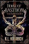 House of Bastiion by K.L. Kolarich