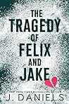 The Tragedy of Felix and Jake