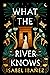 What the River Knows (Secrets of the Nile #1)