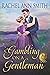 Gambling on a Gentleman by Rachel Ann Smith